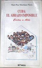 Cuba el abrazo imposible cartas a Alde | 181586 | Martínez Nieto, Mari Paz