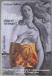 El Hecho femenino Quer es ser mujer | 182873 | Sullerot, Evelyne