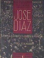 Jose Diaz Ejemplo de dirigente obrero y popular de la epoca staliniana | 179480 | Victorio Codovilla