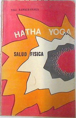 Hatha yoga salud física | 73796 | Yogi Ramacharaka