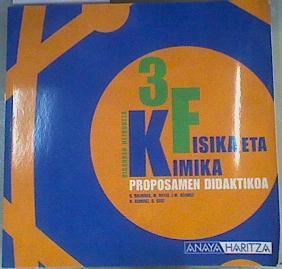 Fisika eta kimika, 3 DBH. Proposamen didaktikoa ( Bigarren Hezkuntza ) | 167090 | Balibrea López, Salvador/J M Vilchez, M Reyes