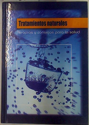 Tratamientos naturales: terapias y consejos para la salud | 129327 | Forès, Ramón