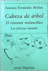 Cabeza De Árbol El Visitante Melancólico Las Fuerzas Iniciales | 49052 | Fernández Molina Antonio