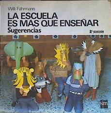 La Escuela es más que enseñar Sugerencias pasra educadores y padres | 172882 | Fährmann, Willi