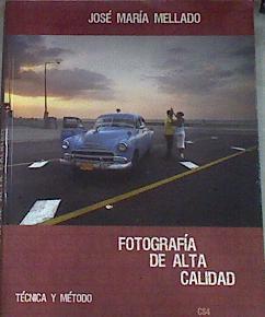 Fotografía de alta calidad Técnica y método | 170550 | Mellado, José María (1966- )