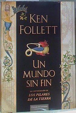 Un mundo sin fin    Continuacion de Los pilares de la tierra | 91060 | Follett, Ken