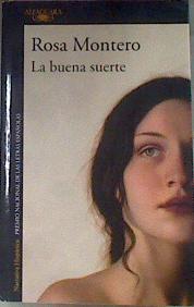 La buena suerte | 175730 | Montero, Rosa (1951-)