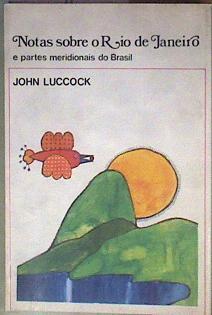 Notas sobre o Rio de Janeiro e partes meridionais do Brasil Notas sobre o Rio de Janeiro e partes me | 184788 | John Luccock