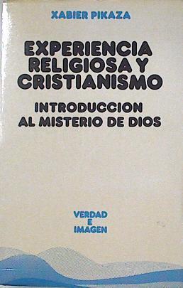 Experiencia religiosa y cristianismo. Introducción al misterio de Dios | 124164 | Pikaza, Xabier