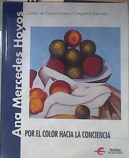 Por el color hacia la conciencia Catálogo | 181800 | Textos: Julio Niebla, Fernando Toledo, HOYOS, Ana Mercedes