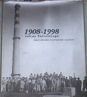 Solvay Torrelavega 1908-1998 Nueve décadas construyendo su futuro | 169006 | Sánchez Landeras, Jose Luis