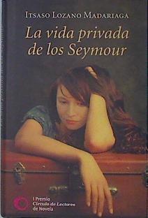 La vida privada de los Seymour | 137783 | Lozano Madariaga, Itsaso