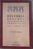 Historia general de la gente poco importante | 183996 | Andrés-Gallego, José