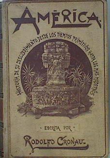 América (Historia De Su Descubrimiento, Desde Los Tiempos Primitivos Hasta Los Más Mo | 58454 | Cronau Rodolfo