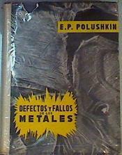 Defectos y fallos de los metales. Su origen y eliminación | 163408 | E.P. Polushkin