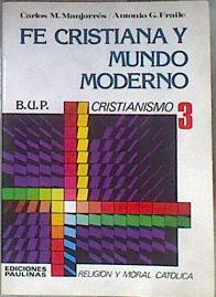 Fe cristiana y mundo moderno 3 BUP | 173785 | González Fraile, Antonio/Martín Manjarés, Carlos