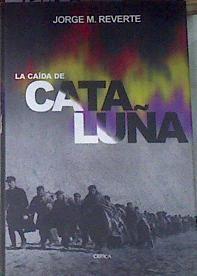 La caída de Cataluña | 178912 | Martínez Reverte, Jorge