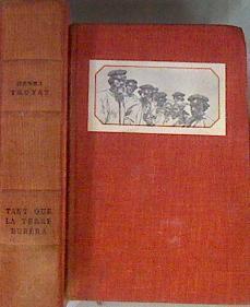 TANT QUE LA TERRE DURERA TOME 1 -LE SAC ET LA CENDRE TOME 2- ETRANGERS SUR LA TERRE TOME 3 | 172659 | Henri TROYAT