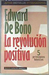 La revolución positiva 5 principios básicos | 170096 | De Bono, Edward