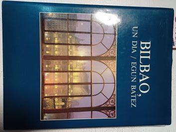 Bilbao Un Día Egun Batez | 54788 | Merino Jose Luis