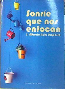 Sonríe que nos enfocan | 140502 | Ruiz Ezquerra, J. Alberto