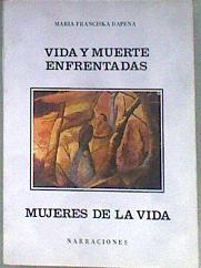 Vida y muerte enfrentadas. Mujeres de la vida | 109365 | Dapena Rico, M. Franciska