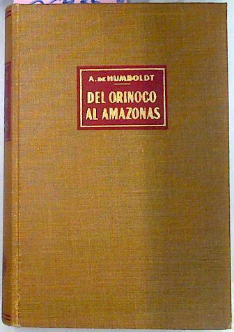 Del Orinoco Al Amazonas | 46455 | Alexander, Humboldt Alejandro De