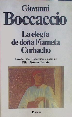 La Elegia De Doña Fiameta; Corbacho | 39811 | Boccaccio Giovanni