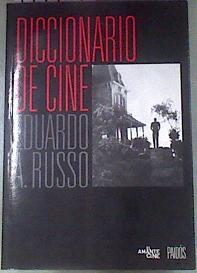 DICCIONARIO DE CINE. ESTETICA, TECNICA, CRITICA, HISTORIA | 179434 | Russo, Eduardo A