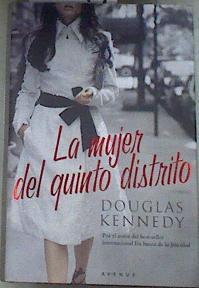 LA MUJER DEL QUINTO DISTRITO. | 176899 | DOUGLAS KENNEDY
