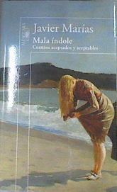 Mala índole : cuentos aceptados y aceptables | 168916 | Marías, Javier (1951-2022)