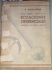 Curso teorico práctico de ecuaciones diferenciales aplicado a la física y técnica tomo 2 | 86556 | Puig Adam, Pedro