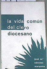 La vida común del clero diocesano | 174195 | José Maria Sánchez Marqueta