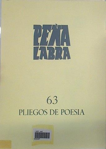 Peña Labra. Pliegos de Poesía. Núm. 63. | 137812 | Director Aurelio García Cantalapiedra./Jesús Aguirre Duque de Alba/Ildefonso Manuel Gil/Rodríguez Alcalde/Pablo García Baena