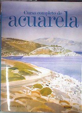 Curso completo de acuarela | 177768 | Raynes, John