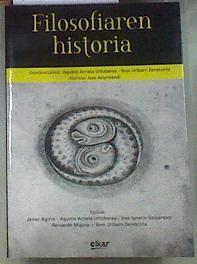 Filosofiaren historia | 170385 | Arrieta Urtizberea (Koord), Agustin/Uribarri Zenekorta (Koord.), Ibon/Azurmendi (At.), Joxe/Agirre, Javier/Galparsoro, Jose Ignacio/Migura, Fernando