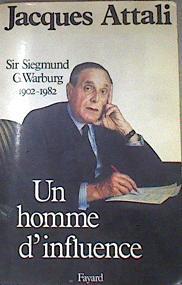 Un homme d'influence sir siegmund warburg 1902- 1982 | 176526 | Jacques Attali