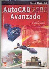 Autocad 2000 avanzado guía rápida | 181635 | López Fernández, J./Tajadura Zapirain, José Antonio