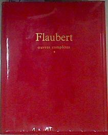 Oeuvres complètes. Tome I Ecrits de Jeunesse - Premiers Romans - La tentation de Saint Antoine - Mad | 161337 | Flaubert, Gustave