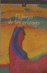 El fuego de los orígenes | 178597 | Dongala, Emmanuel