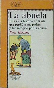 La Abuela Historia de Karli que perdió a sus padres y fue recogido por la abuela | 64826 | Hartling, Peter/Mizsenko ( Ilustradora), Ingrid