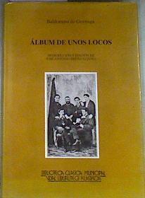 Álbum de unos locos. Introducción y edición de José Antonio Ereño Altuna | 176050 | Baldomero de Goyoaga