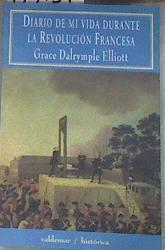 Diario de mi vida durante la Revolución Francesa | 179159 | Dalrymple, Grace