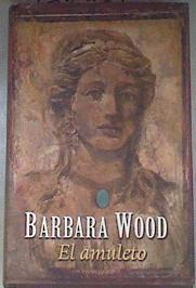 El amuleto | 175224 | Wood, Barbara