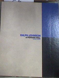 Ralph Johnson of Perkins+will: Recent Works | 169693 | Friedman Daniel S/El-Khoury Rodolphe/Fisher Thomas