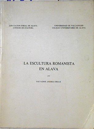 La Escultura romanista en Alava | 123932 | Andrés Ordax, Salvador