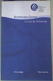 Corte de Arbitraje -Tartekaritza Gortea : Normativa - Arautegia | 161485 | Varios