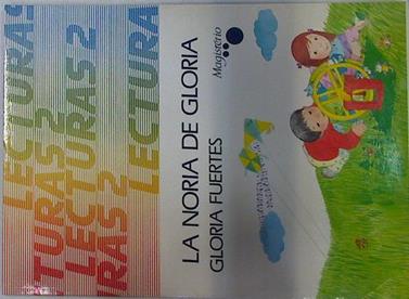 La Noria De Gloria Lecturas 2º Egb | 13608 | Gloria Fuertes/Roser Rius Ilustradora