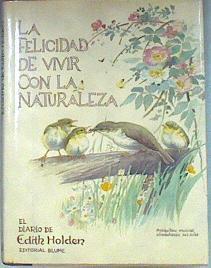 La Felicidad De Vivir Con La Naturaleza . El Diario De Edith Holden 1ª Edición en Español | 56758 | Holden Edith