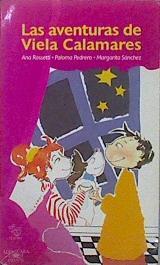 Las aventuras de Viela Calamares | 148101 | Rossetti, Ana/Pedrero, Paloma/Sánchez Roldán, Margarita